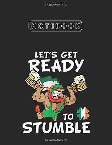 Notebook: Get Ready To Stumble Lucha Libre Wrestling St Patricks DayLarge Size 8.5'' x 11'' x 100 Pages Notebook White Paper Blank Journal with Black Cover Makes A Wonderful Gift For Love Ones