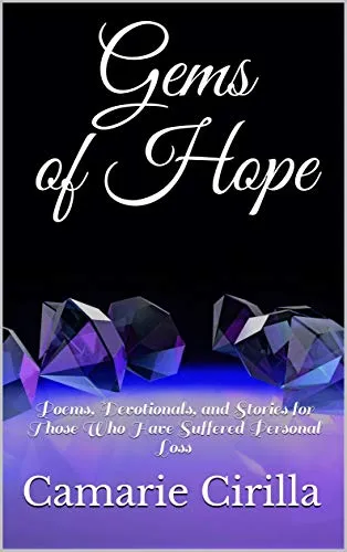 Gems of Hope: Poems, Devotionals, and Stories for Those Who Have Suffered Personal Loss (English Edition)