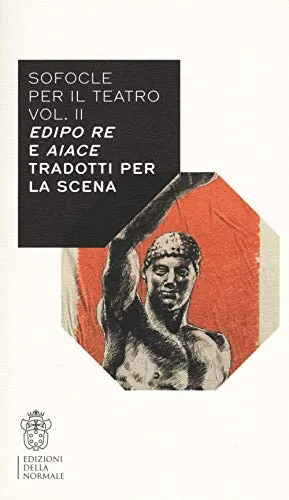 Sofocle per il teatro. Edipo re e Aiace tradotti per la scena (Vol. 2)