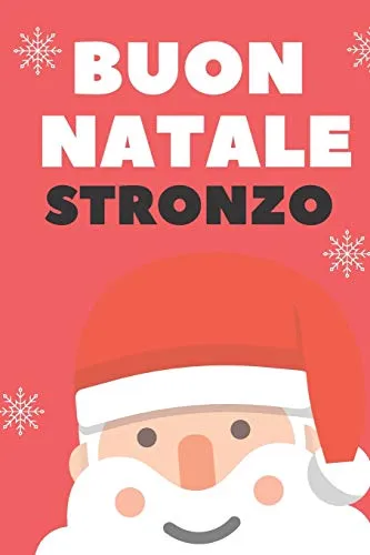 Buon natale stronzo: Regalo di natale originale e divertente per amici, colleghi lavoro, ufficio, regalo di natale per adulti, biglietto di auguri ... con data, notebook, taccuino, agenda, appunti