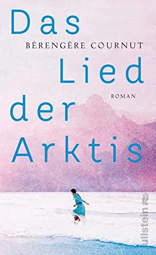 Das Lied der Arktis: Roman | »Eine kraftvolle Erzählung – poetisch und anthropologisch zugleich.« Annie Ernaux (German Edition)