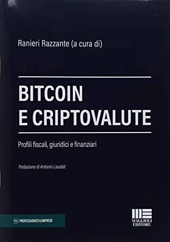 Bitcoin e criptovalute. Profili fiscali, giuridici e finanziari