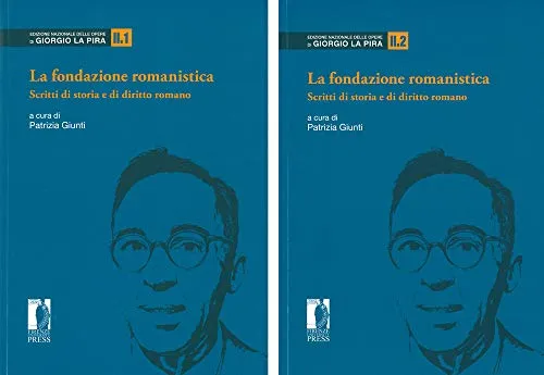 La fondazione romanistica. Scritti di storia e di diritto romano: 2