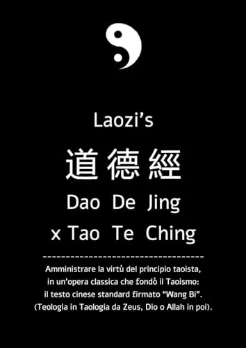 Daodejing, ex Tao Te Ching: da Laozi a Wang Bi. Amministrare la virtù del principio taoista.