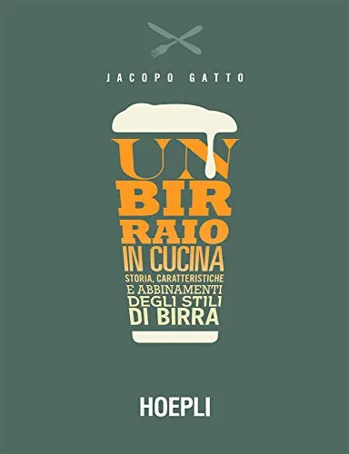 Un birraio in cucina: Storia, caratteristiche e abbinamenti degli stili di birra