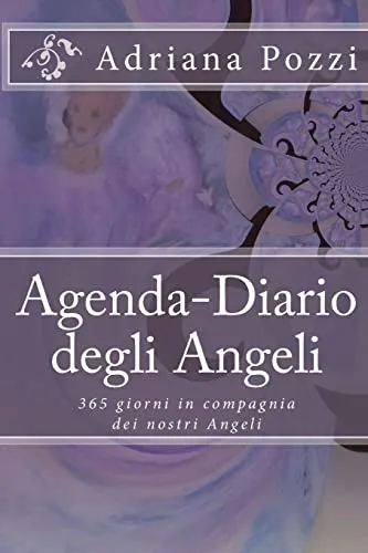 Agenda-Diario degli Angeli: 365 giorni in compagnia dei nostri Angeli