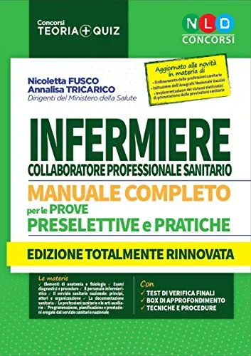 Manuale completo per la preparazione al concorso infermiere collaboratore professionale sanitario per le prove preselettive e pratiche