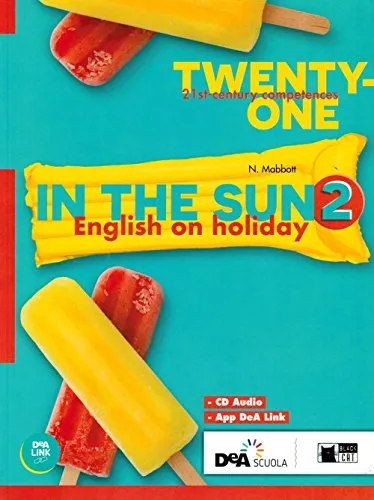 Twenty-one. In the sun. Per la Scuola media. Con espansione online. Con CD-Audio: 2