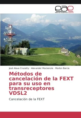 Métodos de cancelación de la FEXT para su uso en transreceptores VDSL2: Cancelación de la FEXT