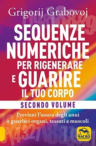 Sequenze Numeriche per Rigenerare e Guarire il tuo Corpo Vol.2 NPE