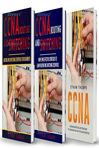 CCNA: 3 in 1: Beginners Guide+ Simple and Effective Strategies+Advanced Method and Strategies to learn Routing and Switching  Essentials (English Edition)