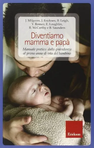 Diventiamo mamma e papà. Manuale pratico: dalla gravidanza al primo anno di vita del bambino