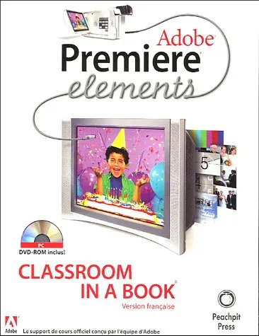 Adobe Premiere Elements: Classroom in a Book