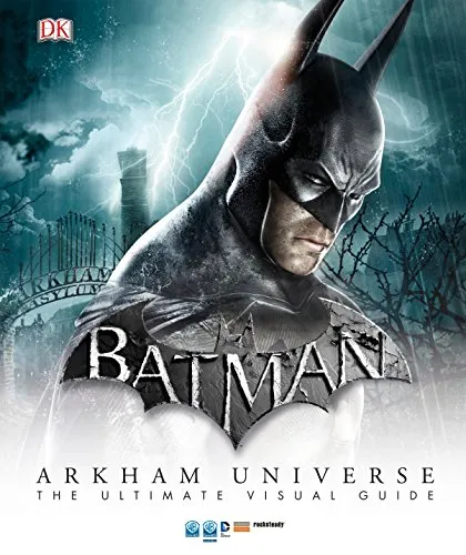 Batman Arkham Universe: The Ultimate Visual Guide [Lingua Inglese]