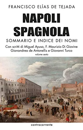Napoli spagnola. Sommario e indice dei nomi (Vol. 6)