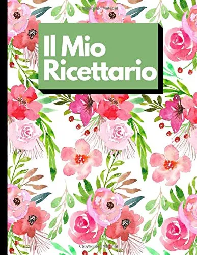 Il Mio Ricettario / Le Mie Ricette Preferite: Quaderno personalizzato esclusivo XXL per scrivere 150 ricette dei piatti più buoni e deliziosi della famiglia e nonna che hai creato. Contiene sommario