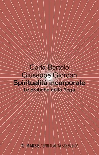 Spiritualità incorporate. Le pratiche dello yoga