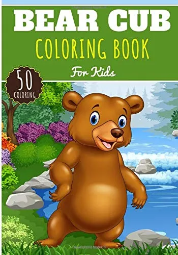 Bear Cub Coloring Book: For Kids Girls & Boys | Kids Coloring Book with 50 Unique Pages to Color on Brown Bears and Bear Cubs | Perfect for Preschool Activity at home.