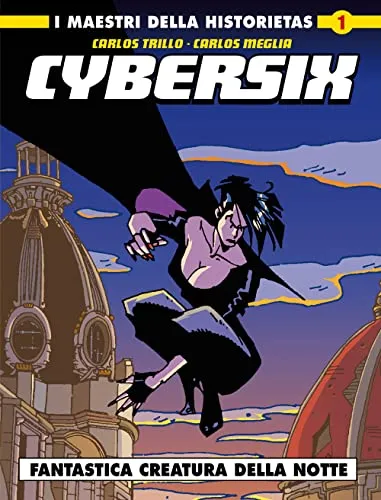 Cybersix. I maestri della historietas. Fantastica creatura della notte (Vol. 1)
