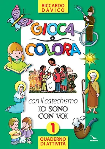 Gioca e colora con il catechismo «Io sono con voi». Quaderno di attività. Ediz. illustrata (Vol. 1)