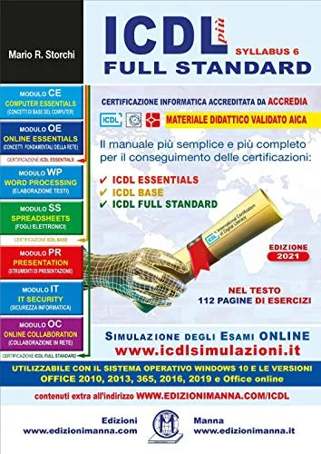 ICDL più full standard. Il manuale più semplice e più completo per il conseguimento delle certificazioni ICDL: edizione 2021 a colori: 27 x 19 con simulatore gratuito online