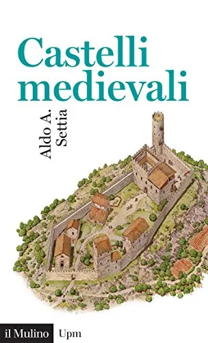 Castelli medievali (Universale paperbacks Il Mulino Vol. 717)