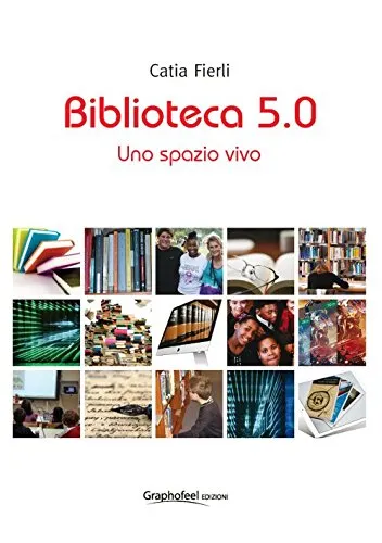 Biblioteca 5.0. Uno spazio vivo