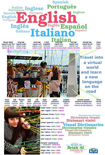 Dictionary English, Italian, Spanish, Portuguese - Travel into a virtual world and learn a new language on the road: Inglese, Italiano, Spagnolo, Portoghese ... Dictionaries Book 39) (English Edition)