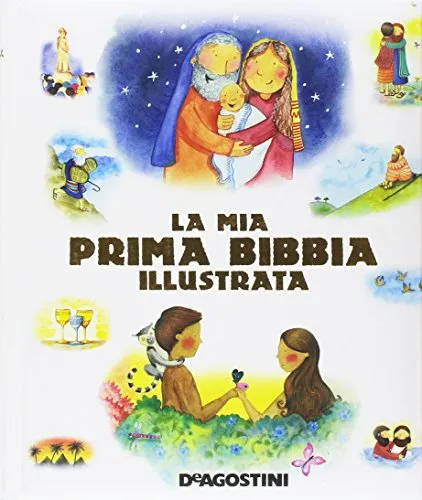 La mia prima Bibbia illustrata. Ediz. a colori