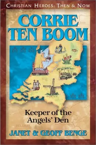 Corrie Ten Boom: Keeper of the Angels' Den