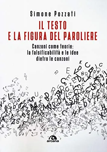 Il testo e la figura del paroliere: Canzoni come teorie: la falsificabilità e le idee dietro le canzoni