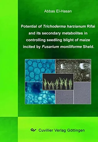 Potential of Trichoderma harzianum Rifai and its secondary metabolites in controlling seedling blight of maize incited by Fusarium moniliforme Sheld