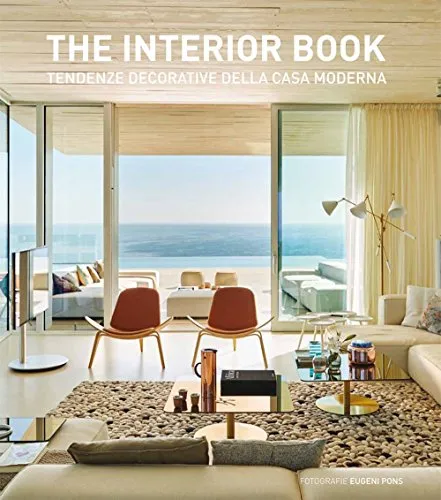 The interior book. Tendenze decorative della casa moderna. Ediz. illustrata