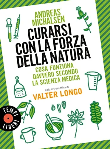 Curarsi con la forza della natura: Cosa funziona davvero secondo la scienza medica