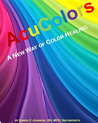 Acu Colors: A New Way of Color Healing (English Edition)