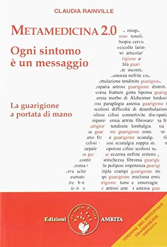 Metamedicina. Ogni sintomo è un messaggio. La guarigione a portata di mano