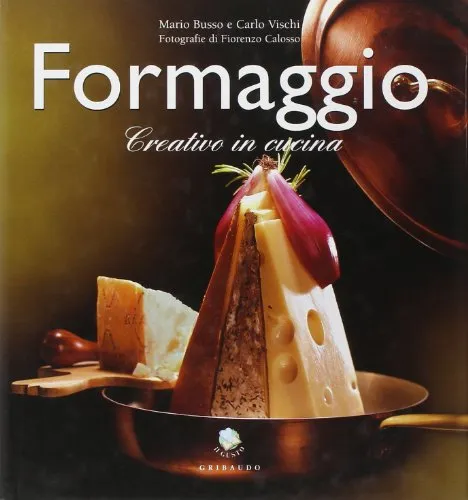 Formaggi gran gourmet. Ediz. illustrata