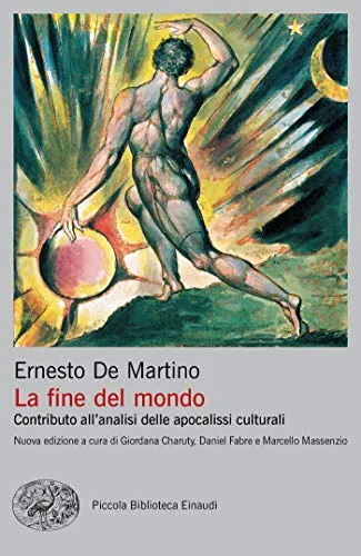 La fine del mondo: Contributo all'analisi delle apocalissi culturali (Piccola biblioteca Einaudi. Nuova serie Vol. 722)