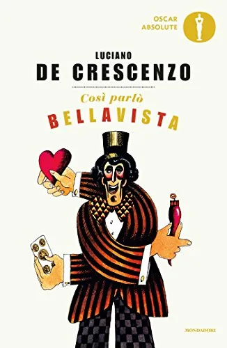 Così parlò Bellavista: Napoli, amore e libertà (Oscar bestsellers Vol. 48)