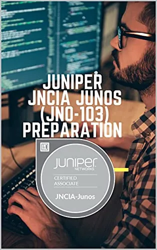 Juniper JNCIA Junos (JN0-103) Preparation (English Edition)