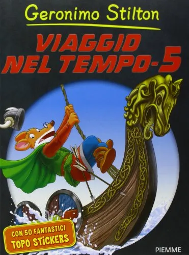 Viaggio nel tempo 5. Ediz. illustrata