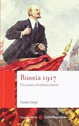 Russia 1917. Un anno rivoluzionario