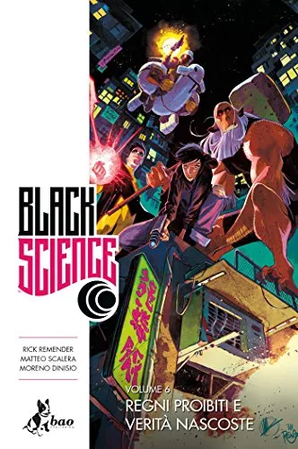 Black Science 6 – Regni Proibiti e Verità Nascoste