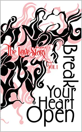 The Love Story Journal: Break Your Heart Open (English Edition)