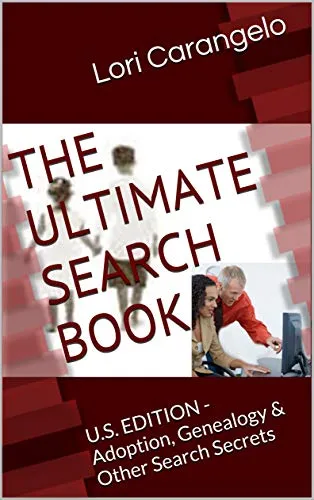 THE ULTIMATE SEARCH BOOK: U.S. EDITION - Adoption, Genealogy & Other Search Secrets (English Edition)