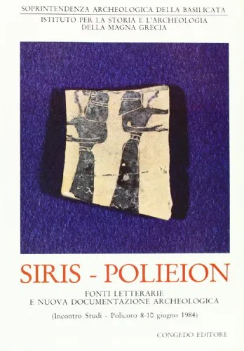 Siris-Polieion. Fonti letterarie e nuova documentazione archeologica