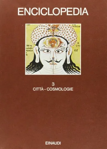 Enciclopedia Einaudi. Città-Cosmologie (Vol. 3)