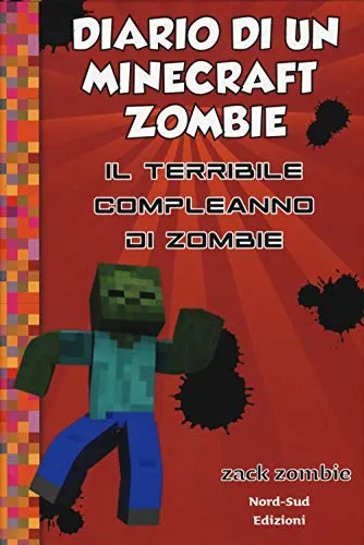 Diario di un Minecraft Zombie. Il terribile compleanno di Zombie (Vol. 9)