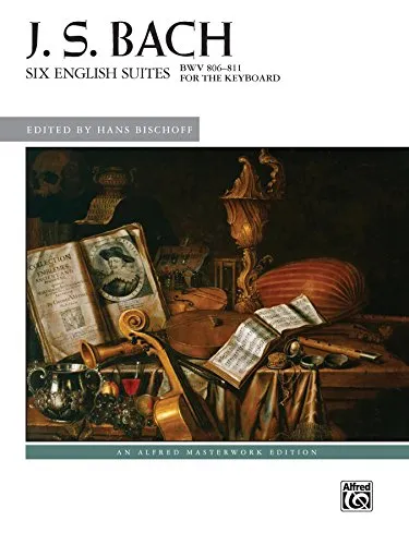 Six English Suites, BWV 806--811: Advanced Piano Solos (Alfred Masterwork Edition) (English Edition)