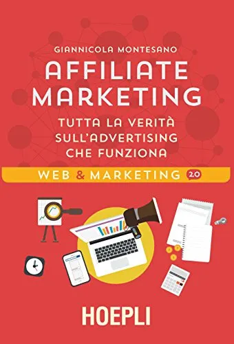 Affiliate marketing: Tutta la verità sull'advertising che funziona